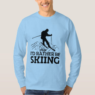 Ich würde lieber Skifahren T-Shirt