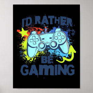 Ich würde lieber spielen Lustige Video-Spielersprü Poster