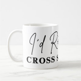 Ich würde lieber sticken - Kreuzstickerin Kaffeetasse