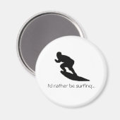 Ich würde lieber surfen...Magnet Magnet (Vorderseite/Rückseite)