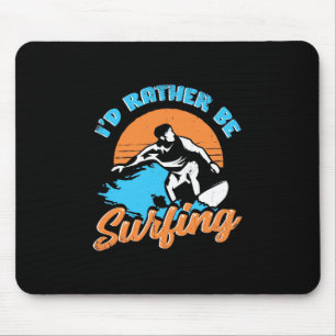 Ich würde lieber surfen mousepad