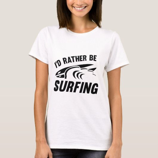 Ich würde lieber surfen T-Shirt (Vorderseite)