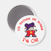 Ich würde lieber T'ai Chi tun! Magnet (Vorderseite/Rückseite)