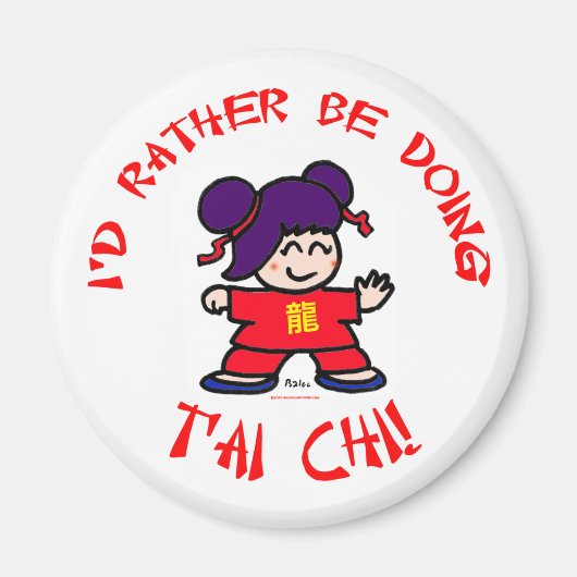 Ich würde lieber T'ai Chi tun! Magnet (Vorne)
