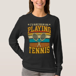 Ich würde lieber Tennis Retro Tennis spielen T-Shirt