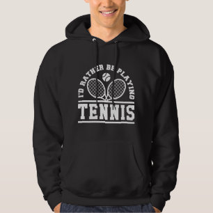 Ich würde lieber Tennis spielen Hoodie