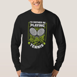 Ich würde lieber Tennis-Tennistrainer spielen T-Shirt