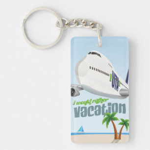Ich würde lieber Urlaub-Flugzeug-Schlüsselanhänger Schlüsselanhänger
