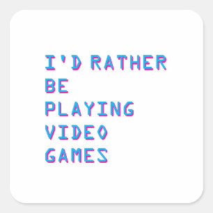 Ich würde lieber Videospiele spielen Quadratischer Aufkleber