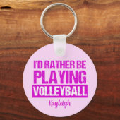 Ich würde lieber Volleyball pink spielen Schlüsselanhänger (Vorderseite)
