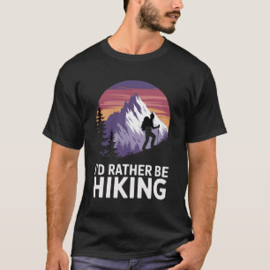 "Ich würde lieber wandern: Flucht in die Berge T-Shirt