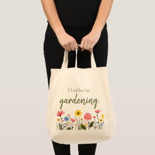 Ich würde lieber wilde Blumen gärtnern Lebensmitte Tragetasche