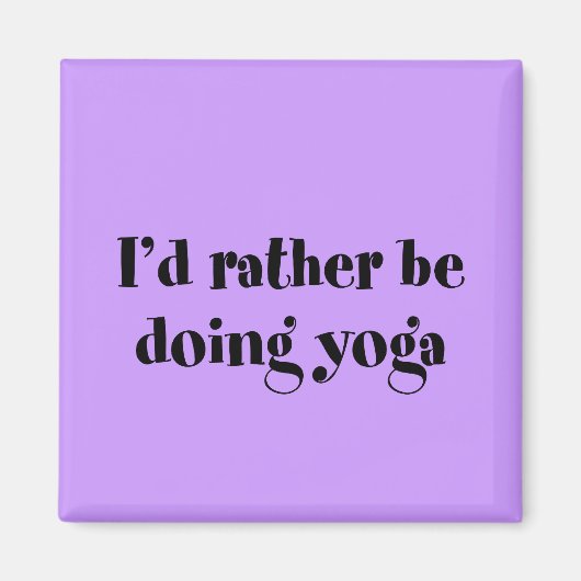 Ich würde lieber Yoga machen Magnet (Vorne)