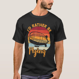 Ich würde lieber Zeppelin fliegen, schmachbare Bli T-Shirt