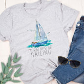 Ich würde lieber Zitat fahren - Wasserfarbensegler T-Shirt