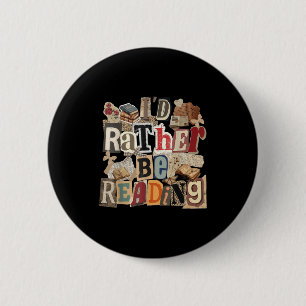 Ich würde lustiges Bücherwurm süßes Bücherliebhabe Button