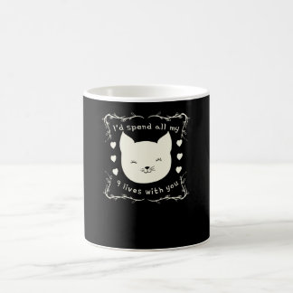 Ich würde meine 9 Leben mit dir verbringen Kaffeetasse