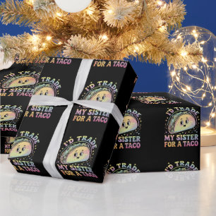 Ich würde meine Schwester für einen Taco Cinco De Geschenkpapier