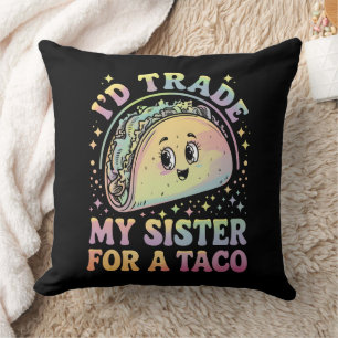 Ich würde meine Schwester für einen Taco Cinco De  Kissen