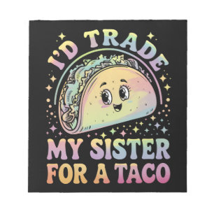 Ich würde meine Schwester für einen Taco Cinco De  Notizblock