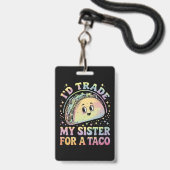 Ich würde meine Schwester gegen einen Taco Cinco d Ausweis (Vorderseite mit Lanyard)
