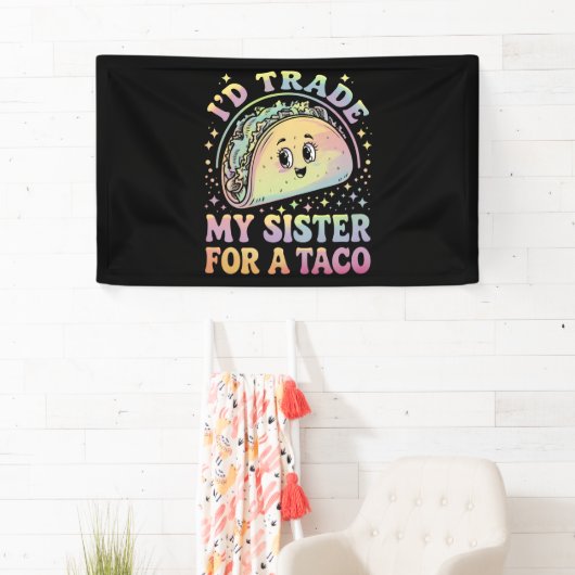 Ich würde meine Schwester gegen einen Taco Cinco d Banner (Insitu)