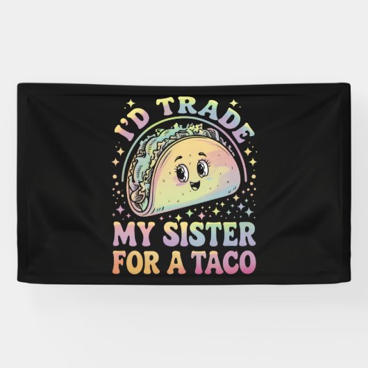 Ich würde meine Schwester gegen einen Taco Cinco d Banner (Horizontal)