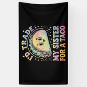 Ich würde meine Schwester gegen einen Taco Cinco d Banner (Vertikal)