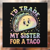 Ich würde meine Schwester gegen einen Taco Cinco d Fensteraufkleber (Blatt 2)