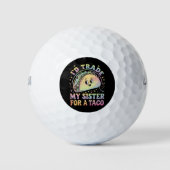 Ich würde meine Schwester gegen einen Taco Cinco d Golfball (Vorderseite)