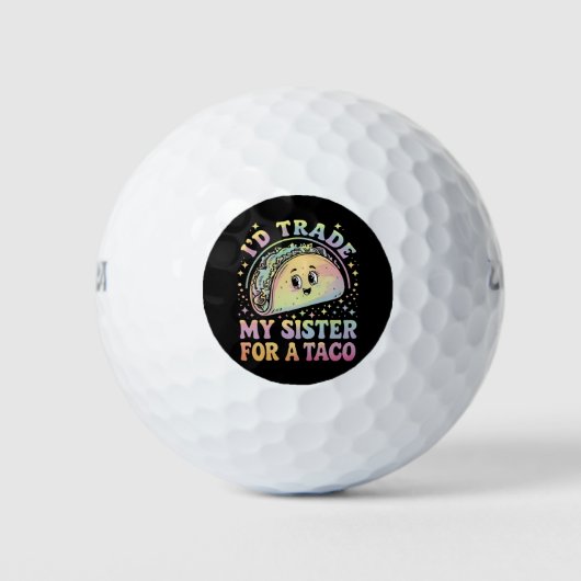 Ich würde meine Schwester gegen einen Taco Cinco d Golfball (Vorderseite)