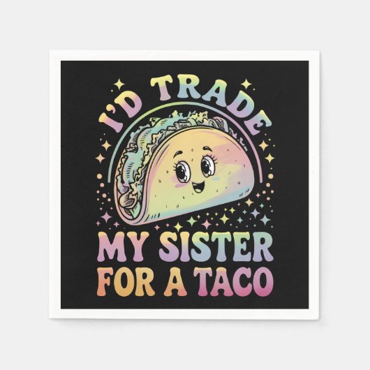Ich würde meine Schwester gegen einen Taco Cinco d Serviette (Vorderseite)