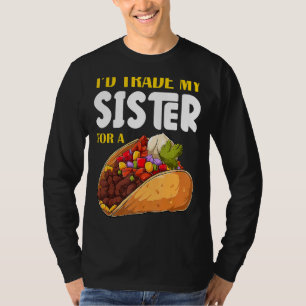 Ich würde meine Schwester gegen einen Taco Cinco d T-Shirt