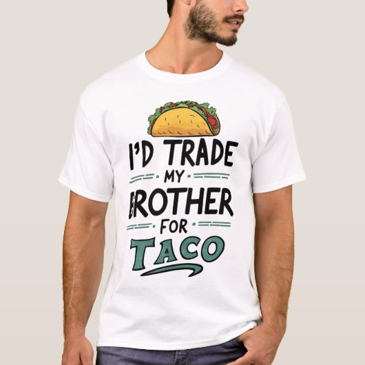 Ich würde meinen Bruder gegen einen Taco Cinco de T-Shirt (Vorderseite)