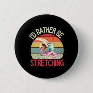 Ich würde mich lieber dehnen Retro Yoga Flexibel Button