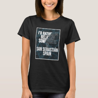 Ich würde mich lieber irgendwo in San Sebastián en T-Shirt