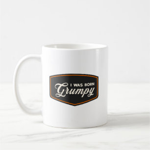 Ich wurde mürrisch geboren kaffeetasse