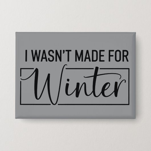Ich wurde nicht für die Wintersaison Weihnachtsges Button (Vorderseite)