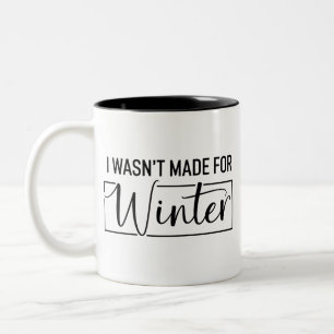 Ich wurde nicht für die Wintersaison Weihnachtsges Zweifarbige Tasse