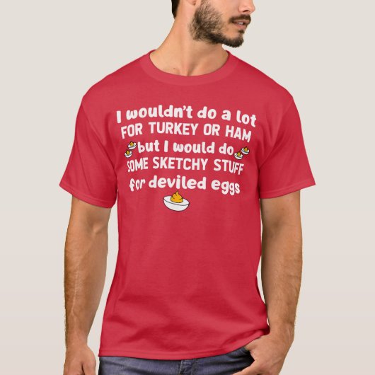 Ich würde nicht viel für Truthahn oder Schinken tu T-Shirt (Vorderseite)