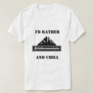 ICH WÜRDE RATHER XPLRTHEMOUNTAINS UND KINDERES SHI T-Shirt