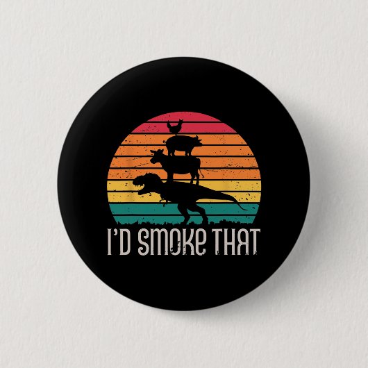 Ich würde rauchen, dass Dinosaurier Grillen Grille Button (Vorderseite)