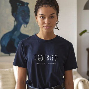 Ich wurde RIF'd, ehemaliger Bundesangestellter  T-Shirt