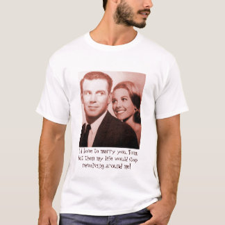 Ich würde Sie, aber ..... heiraten T-Shirt
