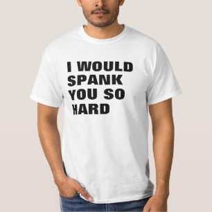 ICH WÜRDE SIE SO STARK VERPRÜGELN T-Shirt