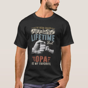 Ich wurde viele Namen genannt, aber Opa ist mein G T-Shirt