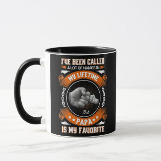Ich wurde viele Namen genannt, aber Papa ist mein Tasse