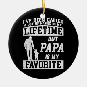 Ich wurde viele Namen genannt, aber Papas Vater Keramik Ornament