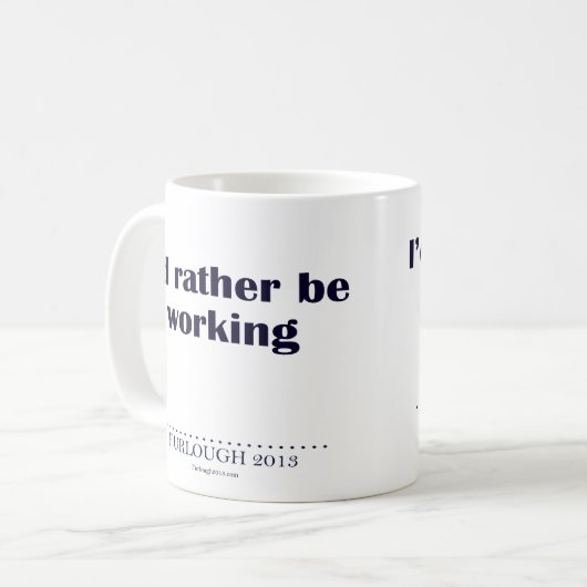 Ich würde vielmehr arbeiten kaffeetasse (Vorderseite Links)