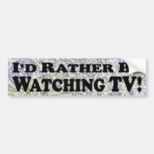 Ich würde vielmehr - Autoaufkleber fernsehen